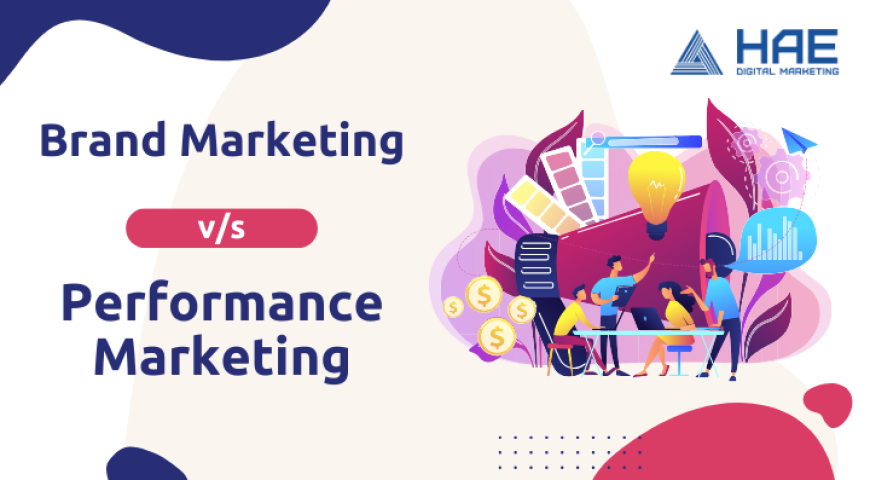 Brand Marketing vs Performance Marketing